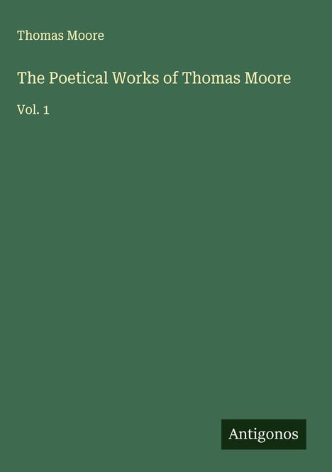 Thomas Moore (1779-1852): The Poetical Works of Thomas Moore, Buch