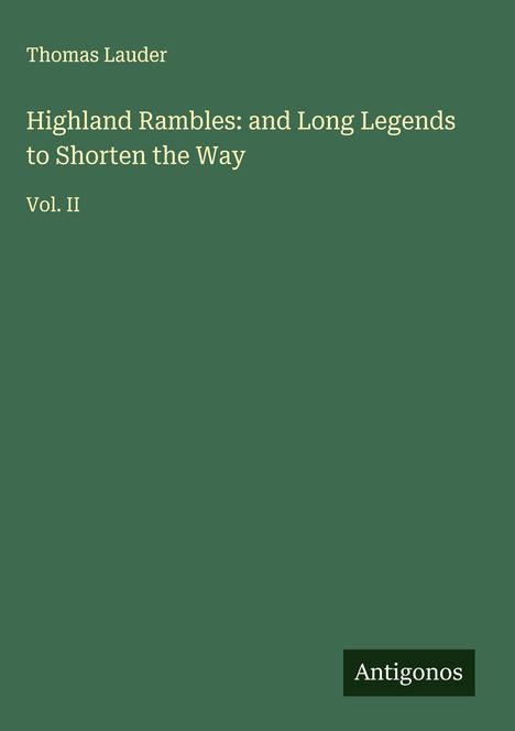 Thomas Lauder: Highland Rambles: and Long Legends to Shorten the Way, Buch