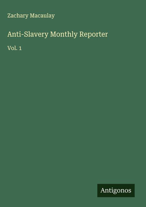 Zachary Macaulay: Anti-Slavery Monthly Reporter, Buch