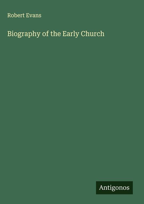 Robert Evans: Biography of the Early Church, Buch