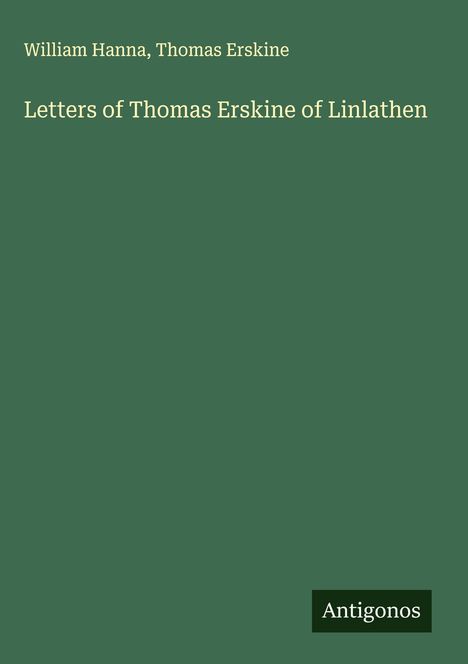 William Hanna: Letters of Thomas Erskine of Linlathen, Buch