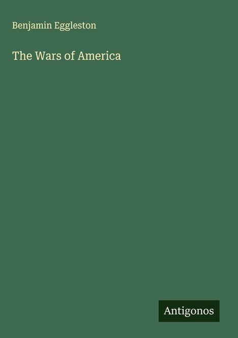 Benjamin Eggleston: The Wars of America, Buch