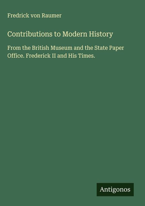 Fredrick von Raumer: Contributions to Modern History, Buch