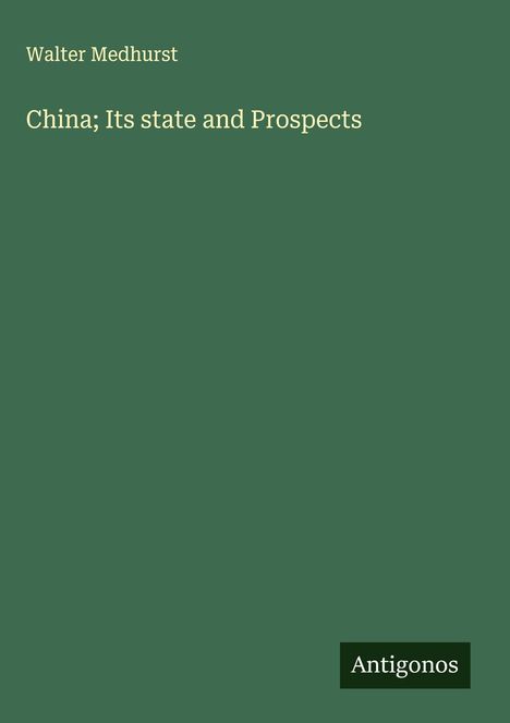 Walter Medhurst: China; Its state and Prospects, Buch