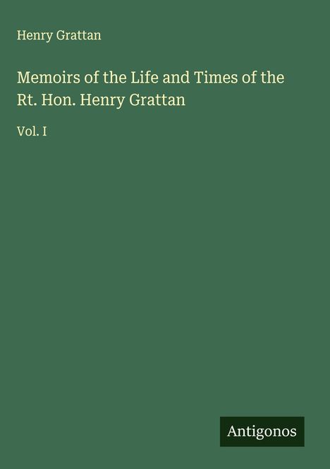 Henry Grattan: Memoirs of the Life and Times of the Rt. Hon. Henry Grattan, Buch