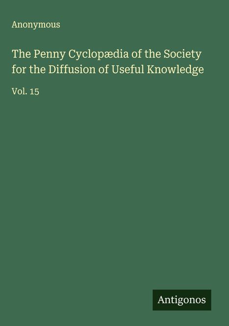 Anonymous: The Penny Cyclopædia of the Society for the Diffusion of Useful Knowledge, Buch