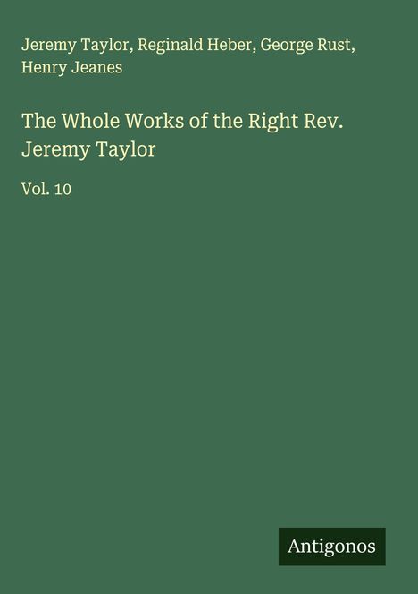 Jeremy Taylor: The Whole Works of the Right Rev. Jeremy Taylor, Buch