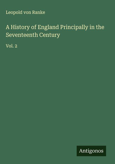 Leopold von Ranke: A History of England Principally in the Seventeenth Century, Buch