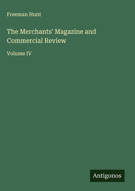 Freeman Hunt: The Merchants' Magazine and Commercial Review, Buch