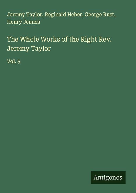 Jeremy Taylor: The Whole Works of the Right Rev. Jeremy Taylor, Buch