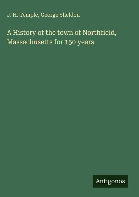 J. H. Temple: A History of the town of Northfield, Massachusetts for 150 years, Buch