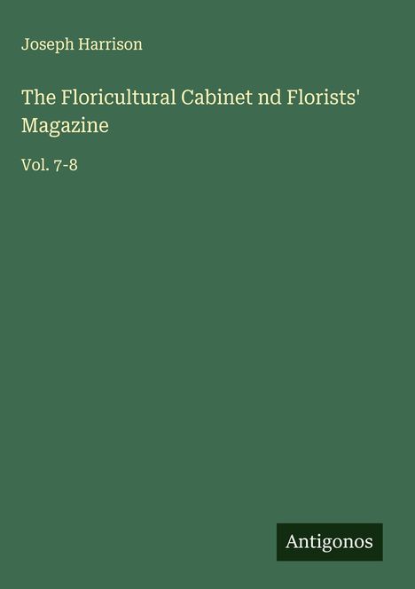 Joseph Harrison: The Floricultural Cabinet nd Florists' Magazine, Buch