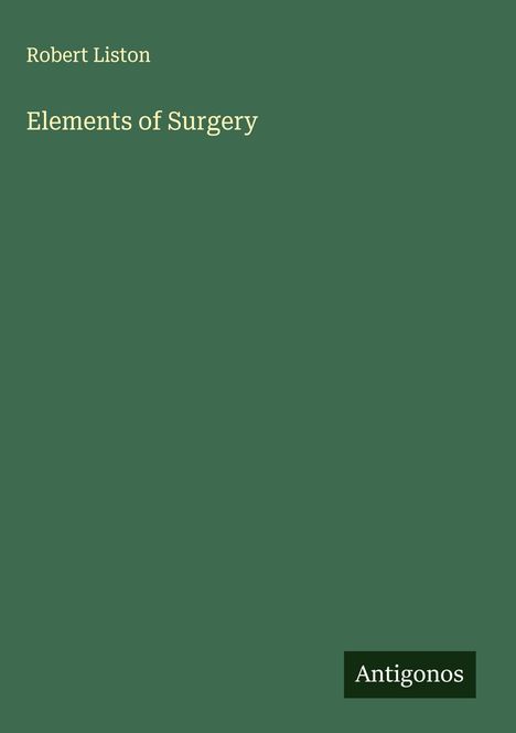 Robert Liston: Elements of Surgery, Buch