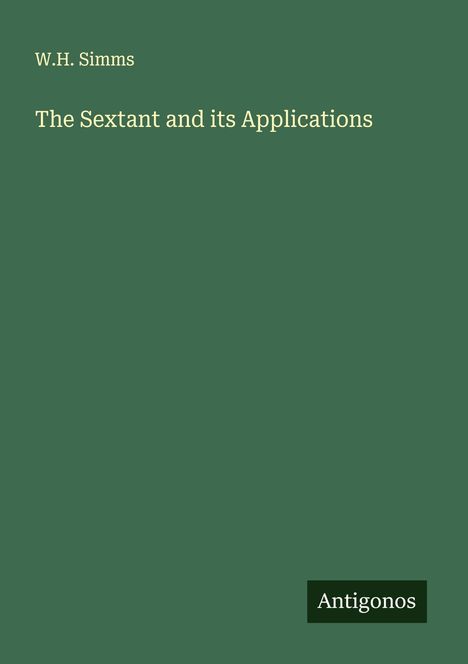 W. H. Simms: The Sextant and its Applications, Buch