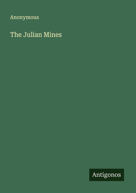 Text: "Anonymous", "The Julian Mines", "Antigonos". 
Grüner Hintergrund, kein weiteres Motiv.