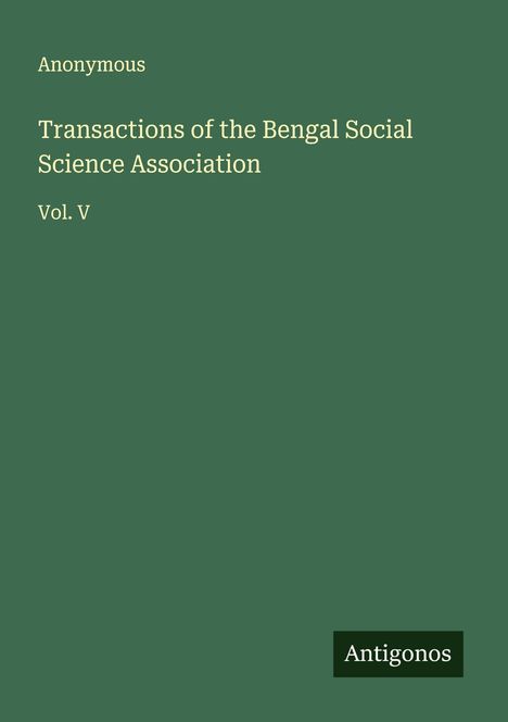 Anonymous: Transactions of the Bengal Social Science Association, Buch