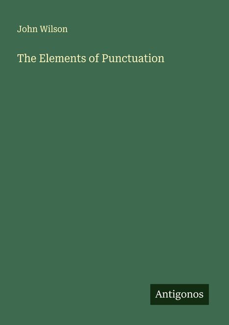 John Wilson: The Elements of Punctuation, Buch