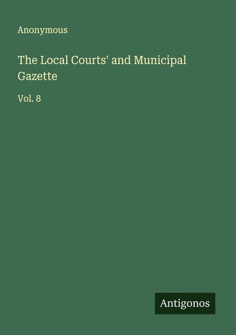 Anonymous: The Local Courts' and Municipal Gazette, Buch