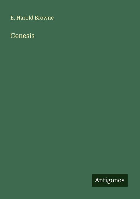 E. Harold Browne: Genesis, Buch