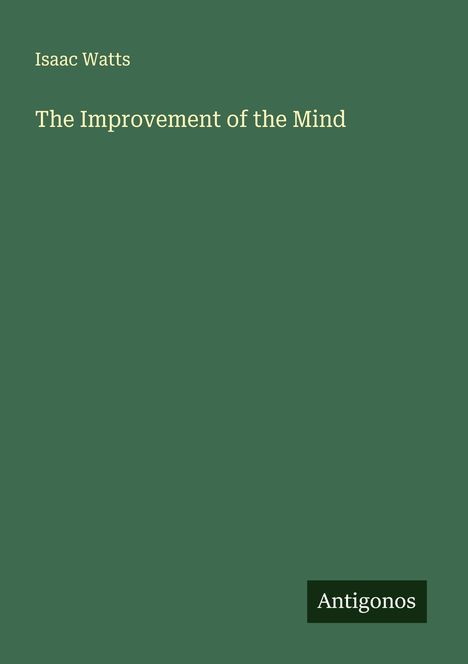 Isaac Watts: The Improvement of the Mind, Buch
