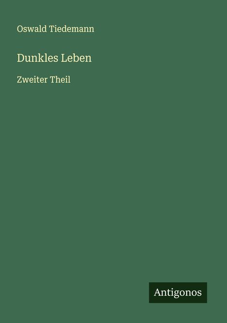 Oswald Tiedemann: Dunkles Leben, Buch