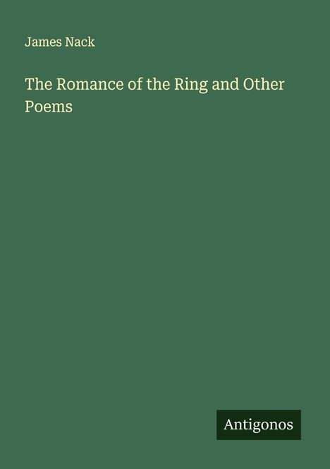 James Nack: The Romance of the Ring and Other Poems, Buch