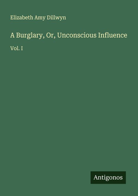 Elizabeth Amy Dillwyn: A Burglary, Or, Unconscious Influence, Buch
