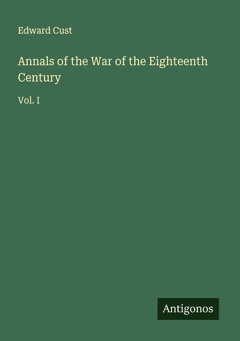 Edward Cust: Annals of the War of the Eighteenth Century, Buch