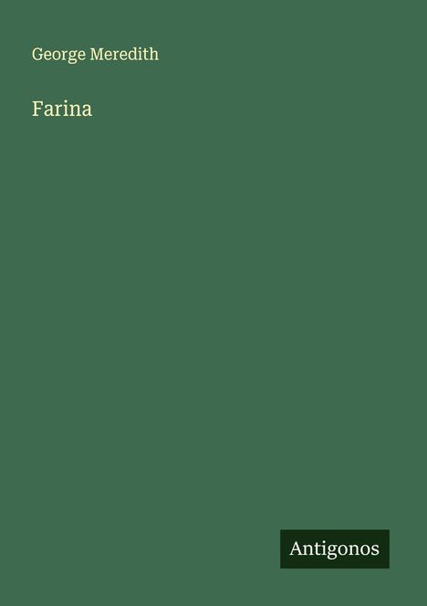 George Meredith: Farina, Buch