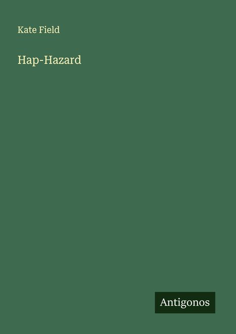 Kate Field: Hap-Hazard, Buch