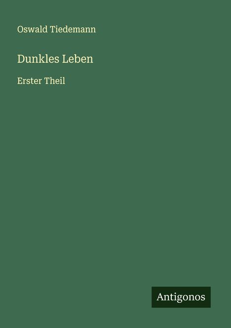 Oswald Tiedemann: Dunkles Leben, Buch
