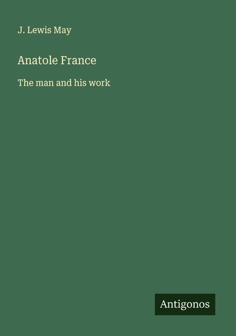 J. Lewis May: Anatole France, Buch
