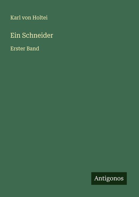 Karl Von Holtei: Ein Schneider, Buch