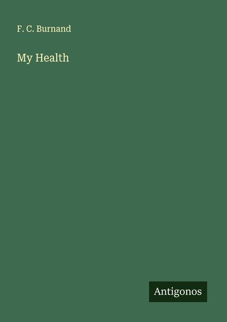 F. C. Burnand: My Health, Buch