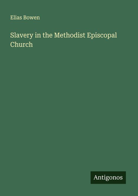 Elias Bowen: Slavery in the Methodist Episcopal Church, Buch