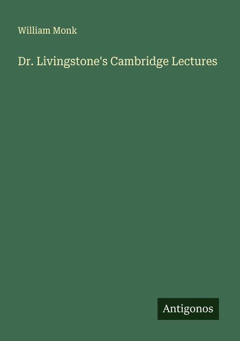 William Monk: Dr. Livingstone's Cambridge Lectures, Buch