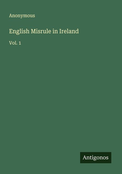 Anonymous: English Misrule in Ireland, Buch