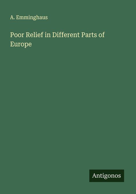 A. Emminghaus: Poor Relief in Different Parts of Europe, Buch