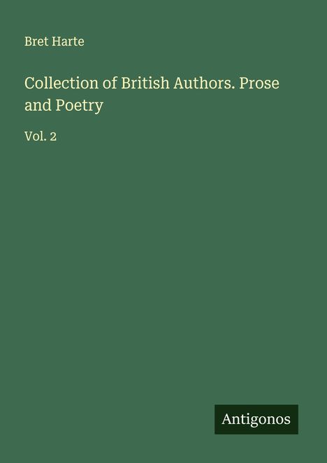 Bret Harte: Collection of British Authors. Prose and Poetry, Buch