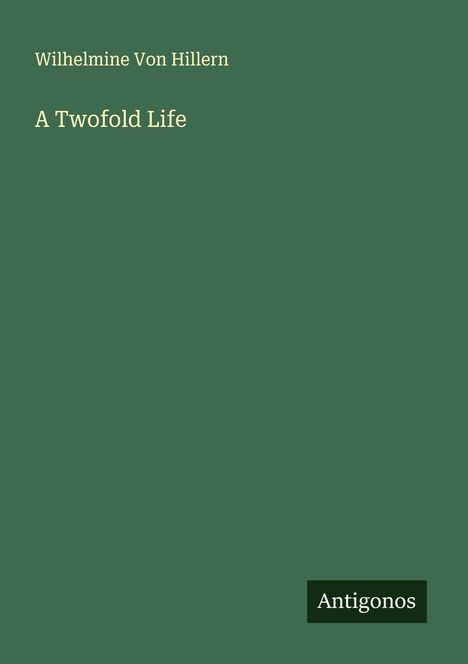 Wilhelmine von Hillern: A Twofold Life, Buch