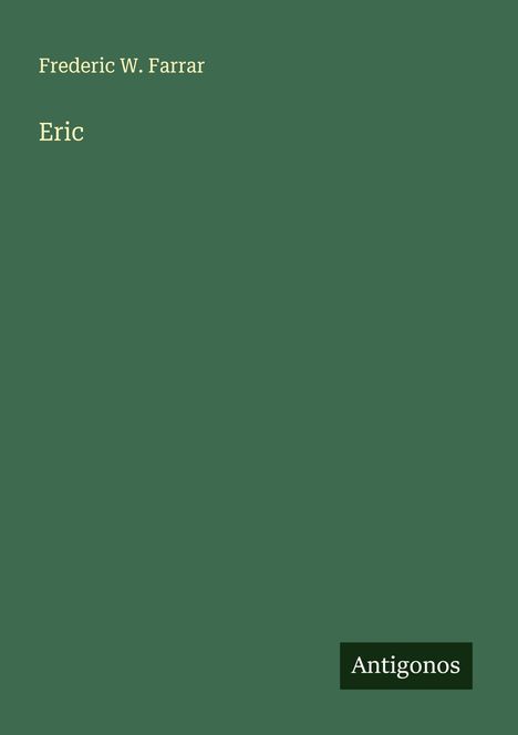 Frederic W. Farrar: Eric, Buch
