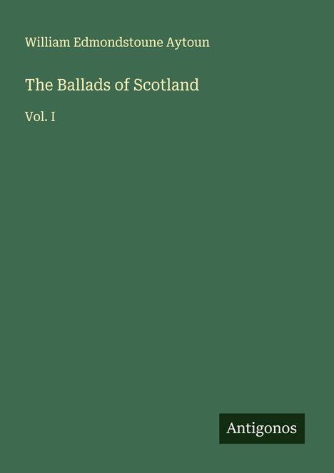 William Edmondstoune Aytoun: The Ballads of Scotland, Buch