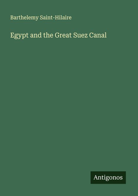 Barthelemy Saint-Hilaire: Egypt and the Great Suez Canal, Buch