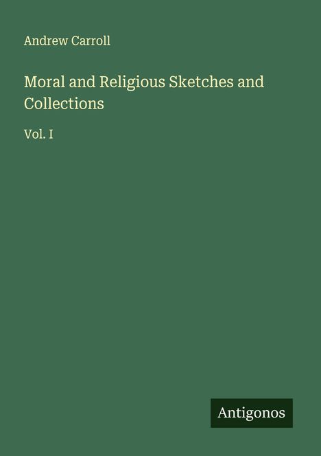 Andrew Carroll: Moral and Religious Sketches and Collections, Buch