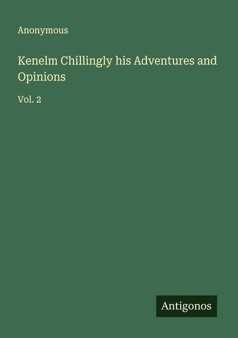 Anonymous: Kenelm Chillingly his Adventures and Opinions, Buch
