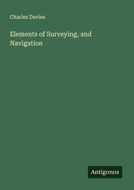Charles Davies: Elements of Surveying, and Navigation, Buch