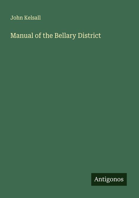 John Kelsall: Manual of the Bellary District, Buch