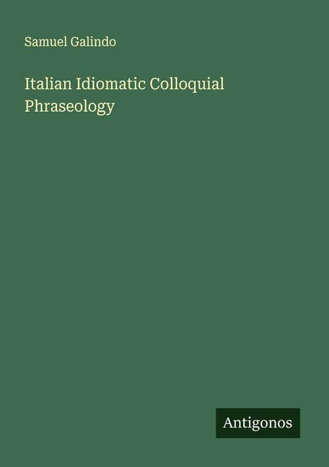 Samuel Galindo: Italian Idiomatic Colloquial Phraseology, Buch