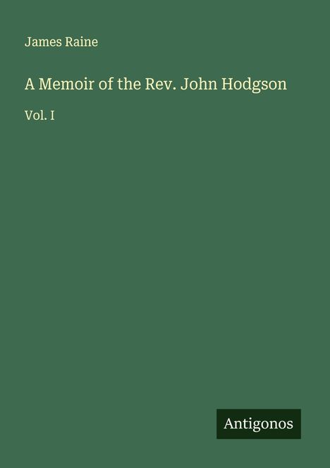 James Raine: A Memoir of the Rev. John Hodgson, Buch