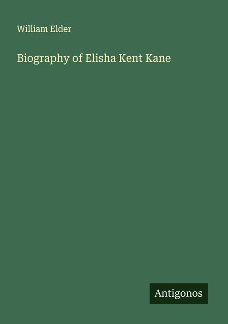 William Elder: Biography of Elisha Kent Kane, Buch